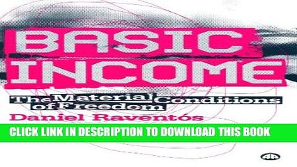 [PDF] Basic Income: The Material Conditions of Freedom Full Online