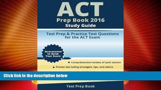 Big Deals  ACT Prep Book 2016 Study Guide: Test Prep   Practice Test Questions for the ACT Exam