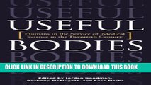 New Book Useful Bodies: Humans in the Service of Medical Science in the Twentieth Century