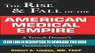 New Book Rise and Fall of the American Medical Empire: A Trench Doctor s View of the Past,