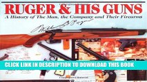 [PDF] Ruger   His Guns: A History of the Man, the Company   Their Firearms Popular Online