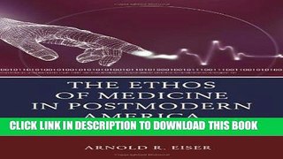 New Book The Ethos of Medicine in Postmodern America: Philosophical, Cultural, and Social