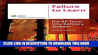 [PDF] Failure to Learn: The BP Texas City Refinery Disaster Full Online