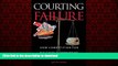 FAVORIT BOOK Courting Failure: How Competition for Big Cases Is Corrupting the Bankruptcy Courts