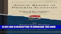 [PDF] Annual Report of Program Activities: National Eye Institute, Fiscal Year 1974 (Classic