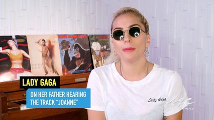 Lady Gaga on Her Father Hearing “Joanne”