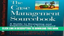 New Book The Case Management Sourcebook: A Guide to Designing and Implementing a Centralized Case