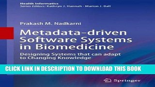 New Book Metadata-driven Software Systems in Biomedicine: Designing Systems that can adapt to
