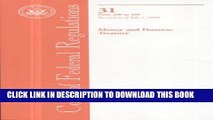 [PDF] Code of Federal Regulations, Title 31, Money and Finance: Treasury, Pt. 200-499, Revised as