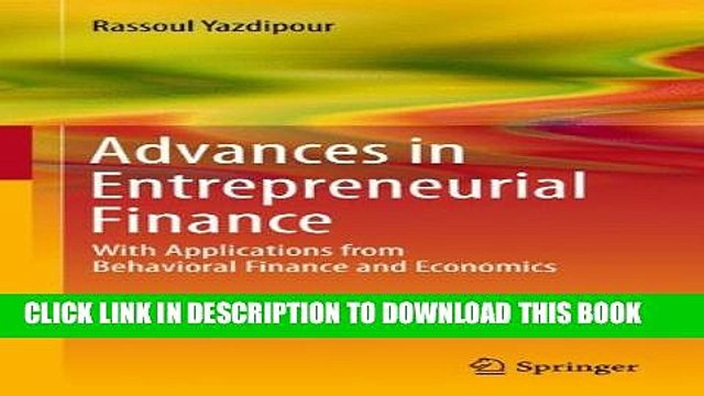 [PDF] Advances in Entrepreneurial Finance: With Applications from Behavioral Finance and Economics