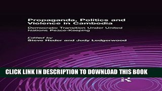 [PDF] Propaganda, Politics and Violence in Cambodia: Democratic Transition Under United Nations