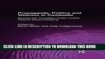 [PDF] Propaganda, Politics and Violence in Cambodia: Democratic Transition Under United Nations