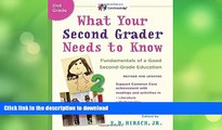 READ BOOK  What Your Second Grader Needs to Know (Revised and Updated): Fundamentals of a Good