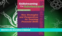 FAVORITE BOOK  Skillstreaming the Adolescent: New Strategies and Perspectives for Teaching