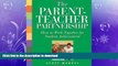 FAVORITE BOOK  The Parent-Teacher Partnership: How to Work Together for Student Achievement  BOOK