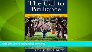 FAVORITE BOOK  The Call to Brilliance: A True Story to Inspire Parents and Educators  BOOK ONLINE