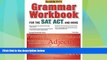 Big Deals  Grammar Workbook for the SAT, ACT, and More, 3rd Edition  Best Seller Books Best Seller