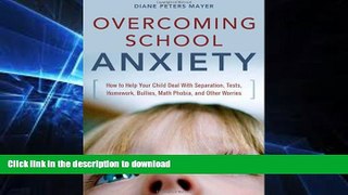 READ BOOK  Overcoming School Anxiety: How to Help Your Child Deal With Separation, Tests,