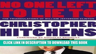 [PDF] No One Left to Lie To: The Triangulations of William Jefferson Clinton Popular Online