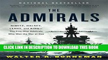 [Read PDF] The Admirals: Nimitz, Halsey, Leahy, and King--The Five-Star Admirals Who Won the War