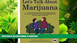READ  Let s Talk About Marijuana: A story-based guidebook providing adults and youth with real