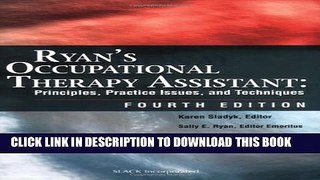 New Book Ryan s Occupational Therapy Assistant: Principles, Practice Issues, and Techniques