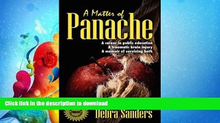 FAVORITE BOOK  A Matter of Panache: A Career in Public Education, a Traumatic Brain Injury, a