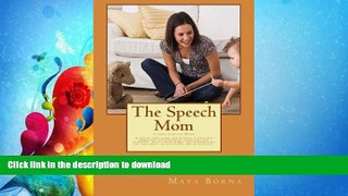 READ BOOK  The Speech Mom: The secret tools of a Speech-Language Pathologist are revealed in this