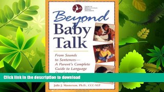 READ BOOK  Beyond Baby Talk: From Sounds to Sentences, A Parent s Complete Guide to Language