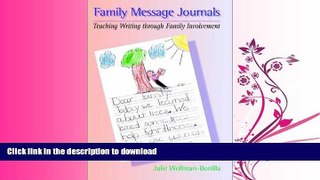 FAVORITE BOOK  Family Message Journals: Teaching Writing through Family Involvement FULL ONLINE