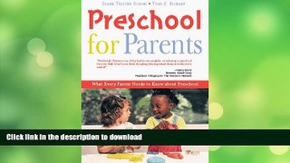 FAVORITE BOOK  Preschool for Parents: What Every Parent Needs to Know about Preschool FULL ONLINE