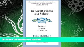 FAVORITE BOOK  Between Home and School: Letters, Notes and Emails FULL ONLINE