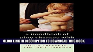 New Book A Handbook of Play Therapy with Aggressive Children