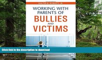 READ BOOK  Working With Parents of Bullies and Victims FULL ONLINE