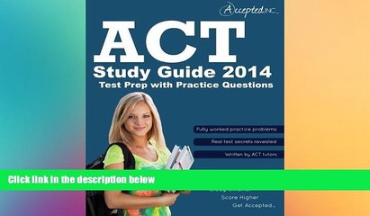 Big Deals  ACT Study Guide 2014: ACT Test Prep with Practice Questions  Best Seller Books Most