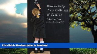 READ BOOK  How to Keep Your Child Out of Special Education  GET PDF