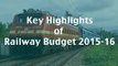 Top 10 Key Highlights of Railway Budget 2015-16