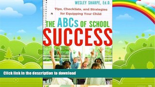 READ BOOK  ABCs of School Success, The: Tips, Checklists, and Strategies for Equipping Your