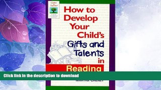 FAVORITE BOOK  How to Develop Your Child s Gifts and Talents in Reading (Gifted   Talented)  GET