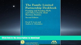 READ THE NEW BOOK The Family Limited Partnership Deskbook: Forming and Funding FLPs and Other