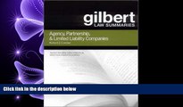complete  Gilbert Law Summaries: Agency, Partnership,   Limited Liability Companies