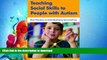 FAVORITE BOOK  Teaching Social Skills to People with Autism: Best Practices in Individualizing