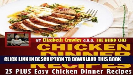 [PDF] Chicken Dinner Recipes: 25 PLUS Easy Chicken Dinner Recipes By The Blind Chef Full Online