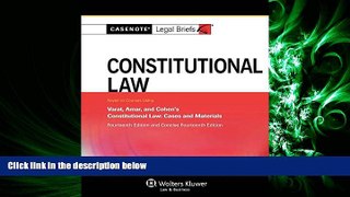 FULL ONLINE  Casenote Legal Briefs: Constitutional Law, Keyed to Varat, Cohen, and Amar,