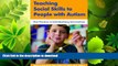 FAVORITE BOOK  Teaching Social Skills to People with Autism: Best Practices in Individualizing
