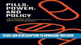 Collection Book Pills, Power, and Policy: The Struggle for Drug Reform in Cold War America and Its