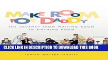 Collection Book Make Room for Daddy: The Journey from Waiting Room to Birthing Room