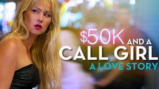 $50K And A Call Girl A Love Story [2014]