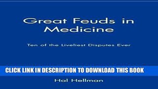 New Book Great Feuds in Medicine: Ten of the Liveliest Disputes Ever