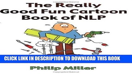 [PDF] The Really Good Fun Cartoon Book of NLP: A Simple and Graphic(al) Explanation of the Life